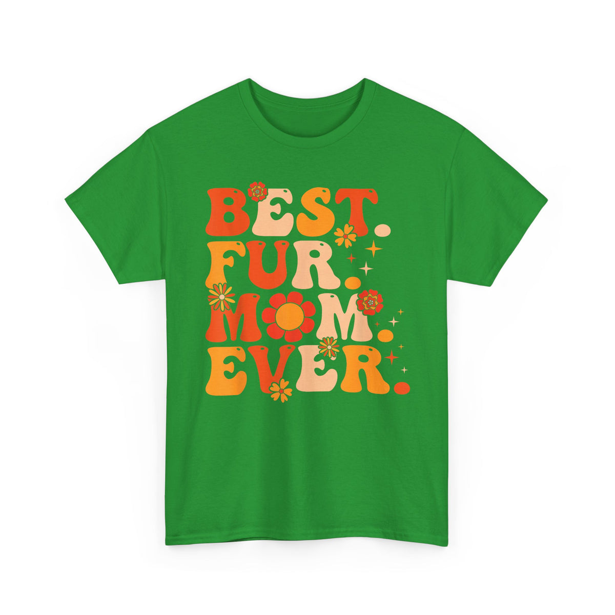 Best Fur Mom Ever T-Shirt — Pet Mom Tee for Dog & Cat Lovers