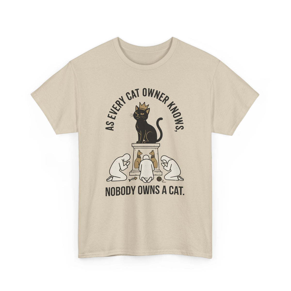 Nobody Owns a Cat T-Shirt — Funny Cat Owner Tee