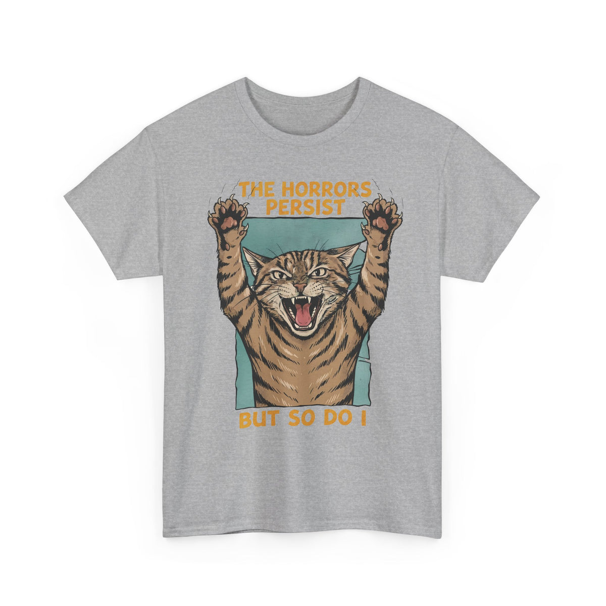 "The Horrors Persist But So Do I" Funny Screaming Cat T-Shirt