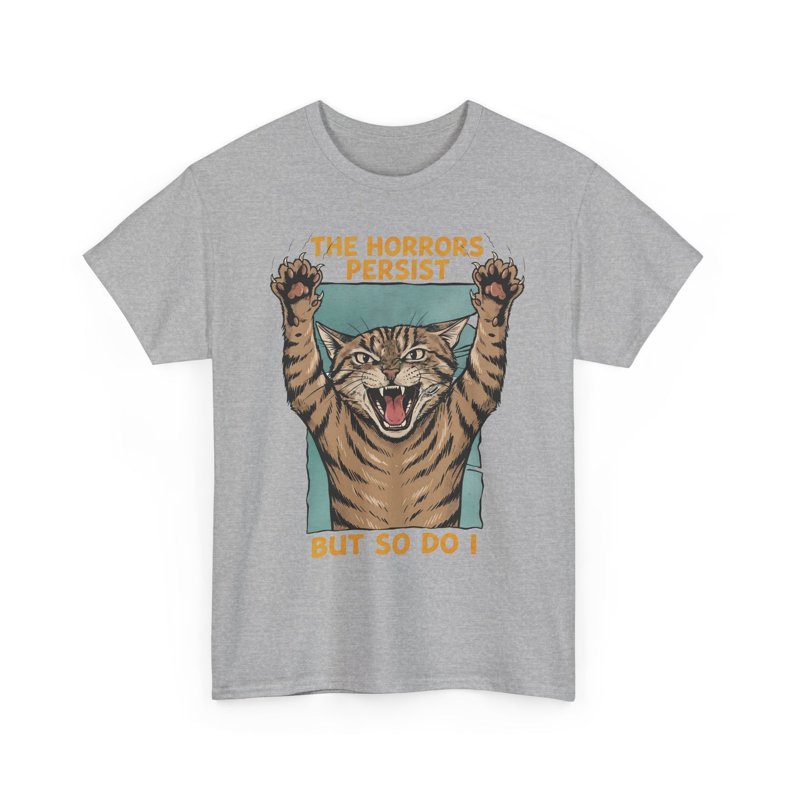 "The Horrors Persist But So Do I" Funny Screaming Cat T-Shirt