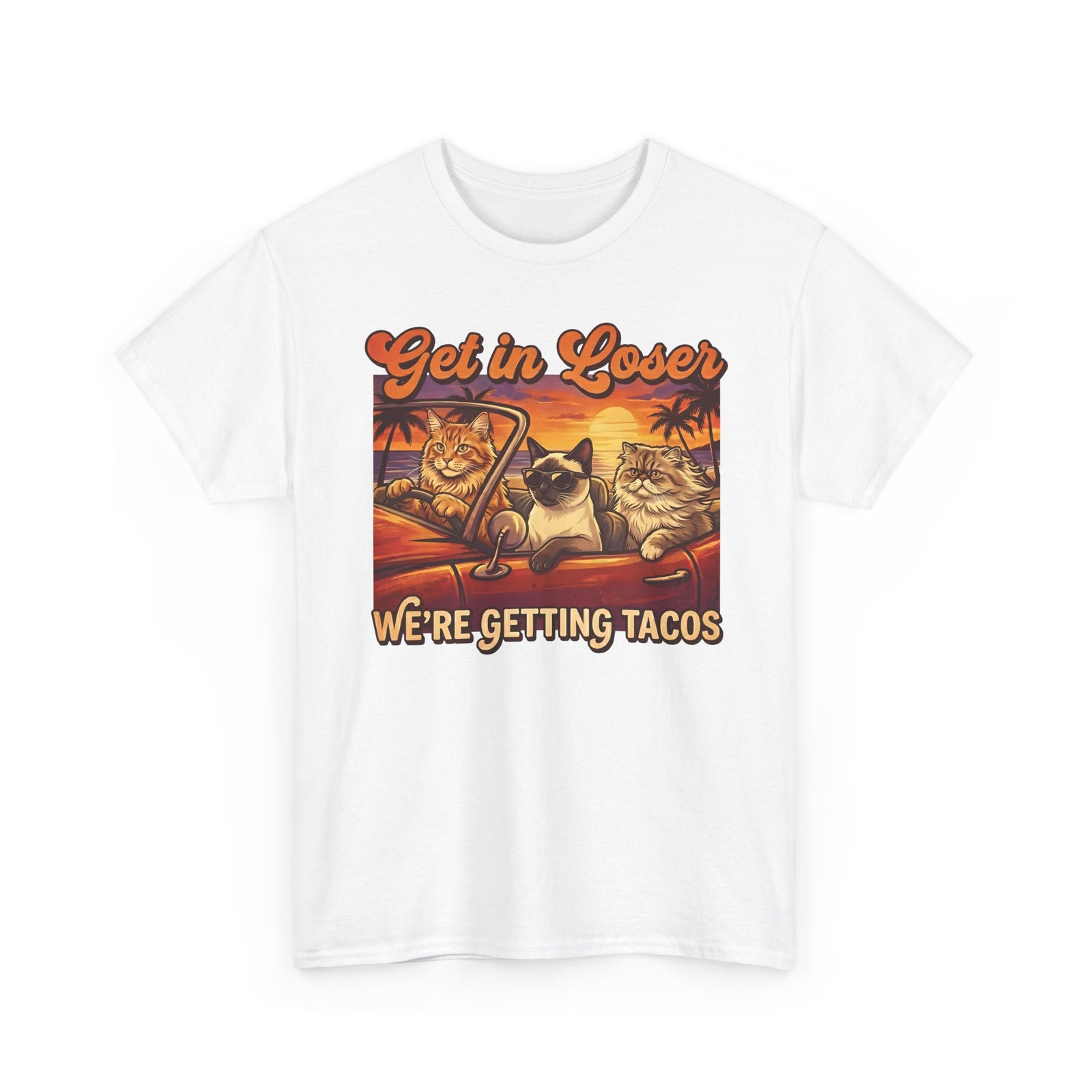Get In Losers We're Getting Tacos Cats T-Shirt