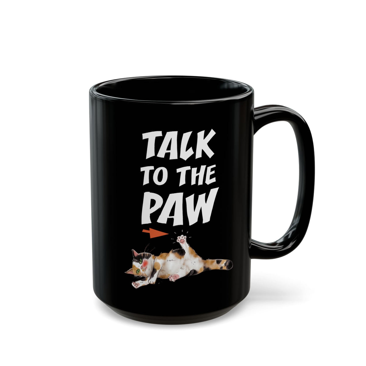 Talk To The Paw Black Mug — Funny Sarcastic Calico Cat Mug