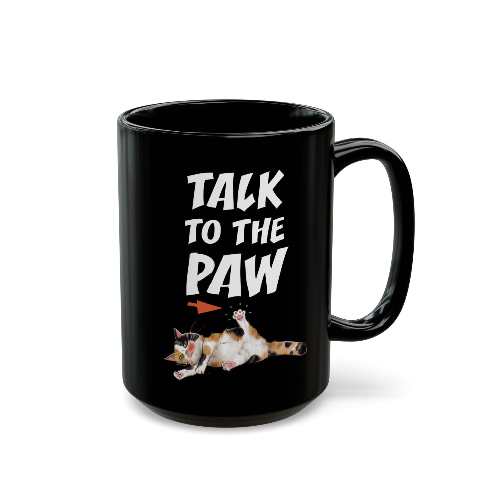 Talk To The Paw Black Mug — Funny Sarcastic Calico Cat Mug
