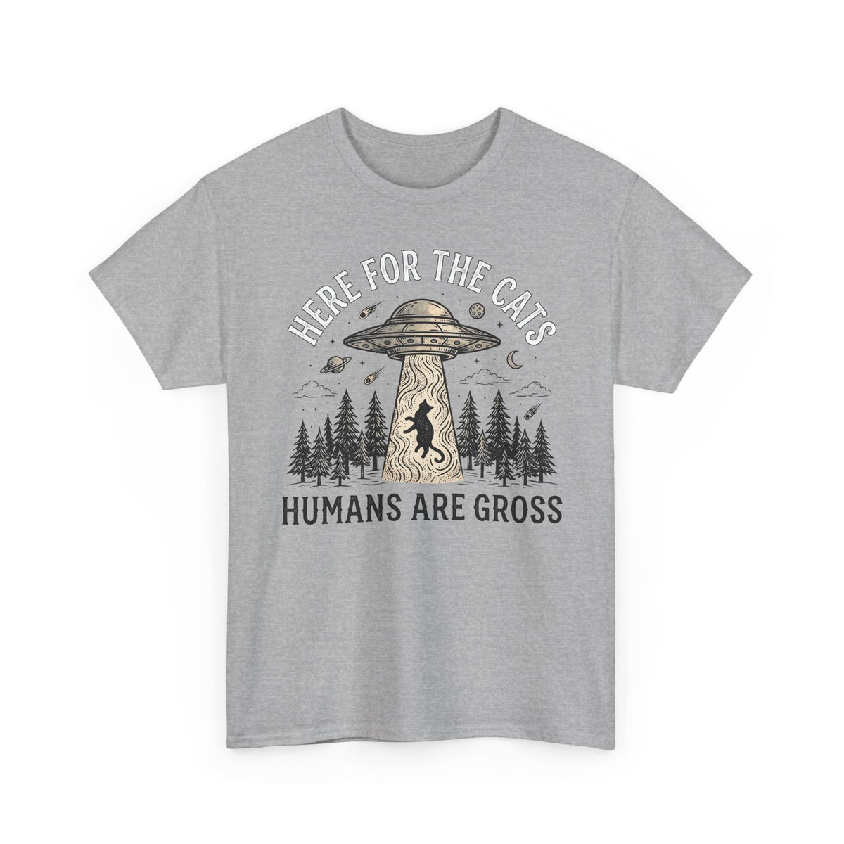 Here For The Cat Tee — 'Humans Are Gross' Cat Lover T-Shirt