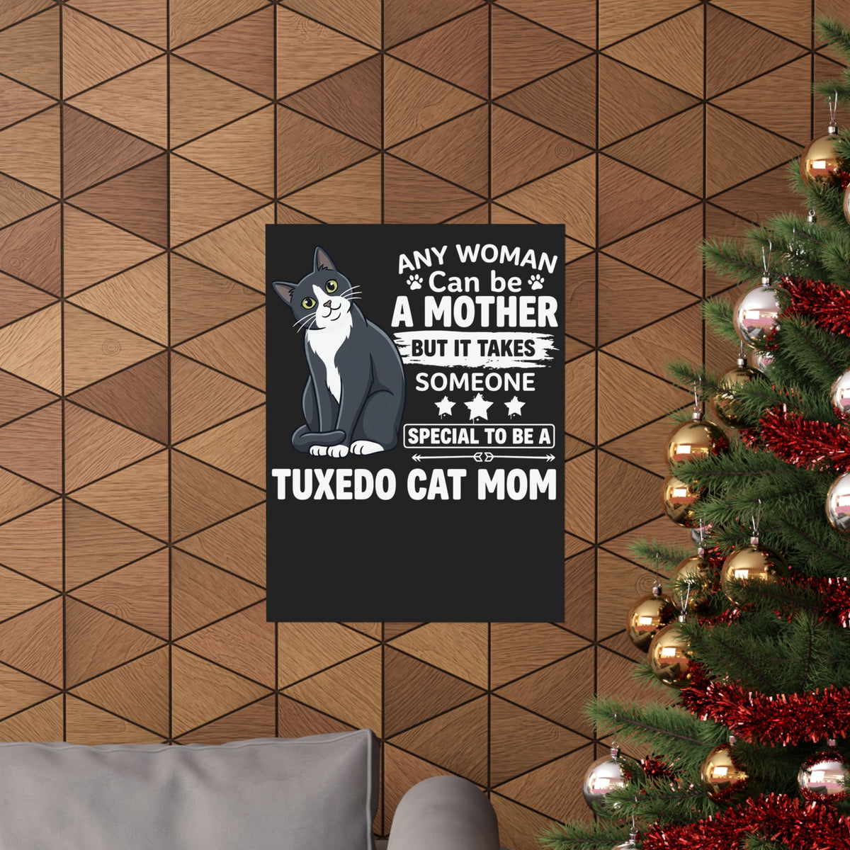 Tuxedo Cat Mom Poster — "Any Woman Can Be A Mother" Cat Mom Poster