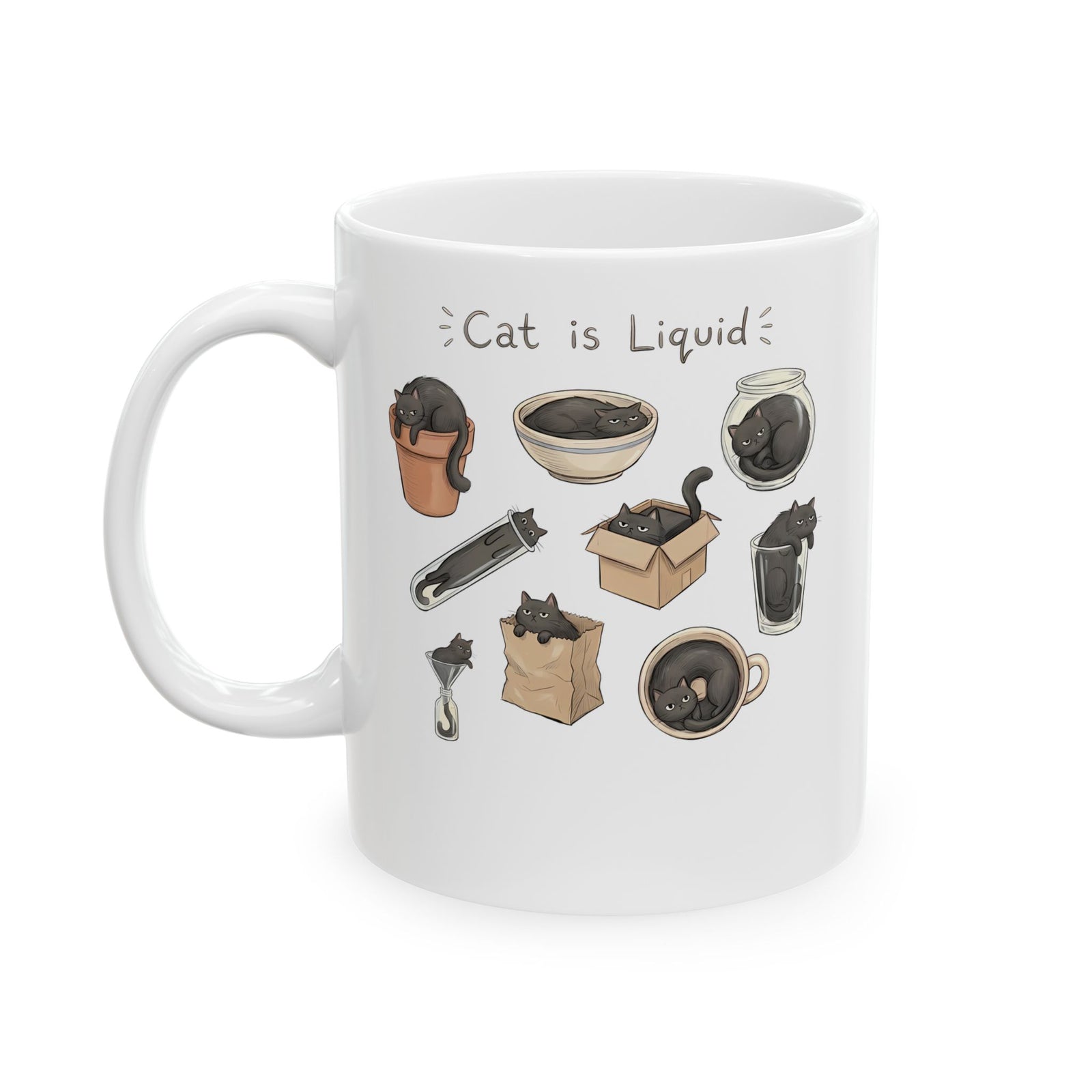 Cat Is Liquid Ceramic Mug — Funny Cat Meme Mug for Cat Lovers