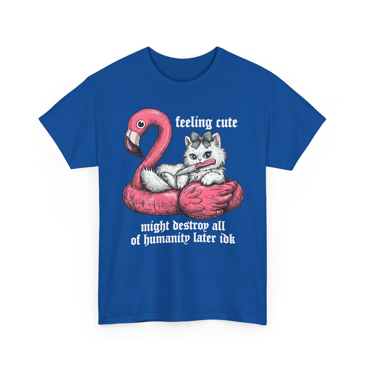Feeling Cute Might Destroy Humanity T-Shirt — Creepy Cute Flamingo Knife Cat Tee