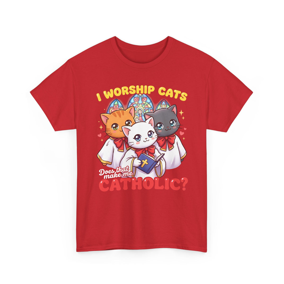 Worship Cats Tee — "Does that make me Catholic" Funny Cat Shirt