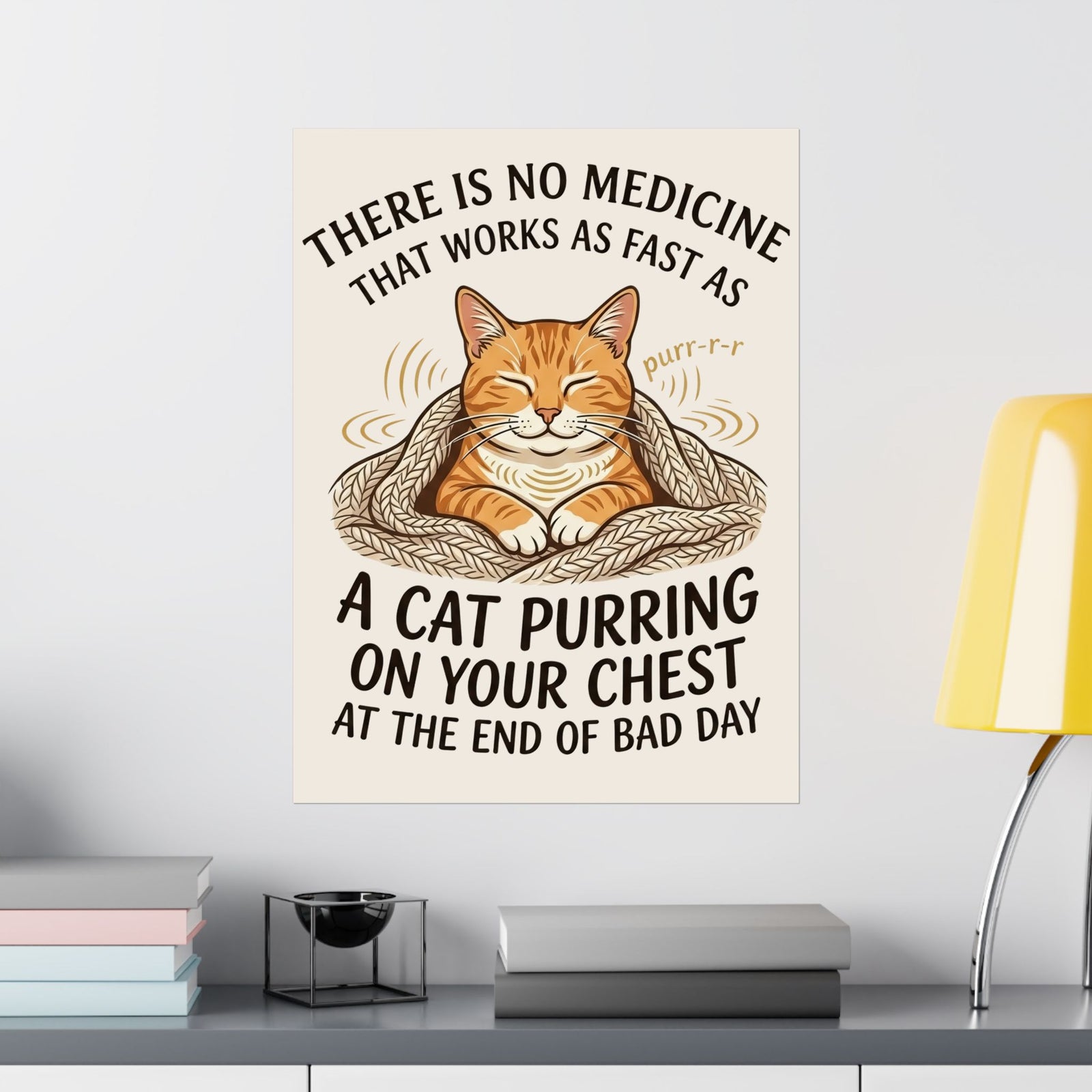 Cat Purring Poster — "There Is No Medicine…" Comfort Poster