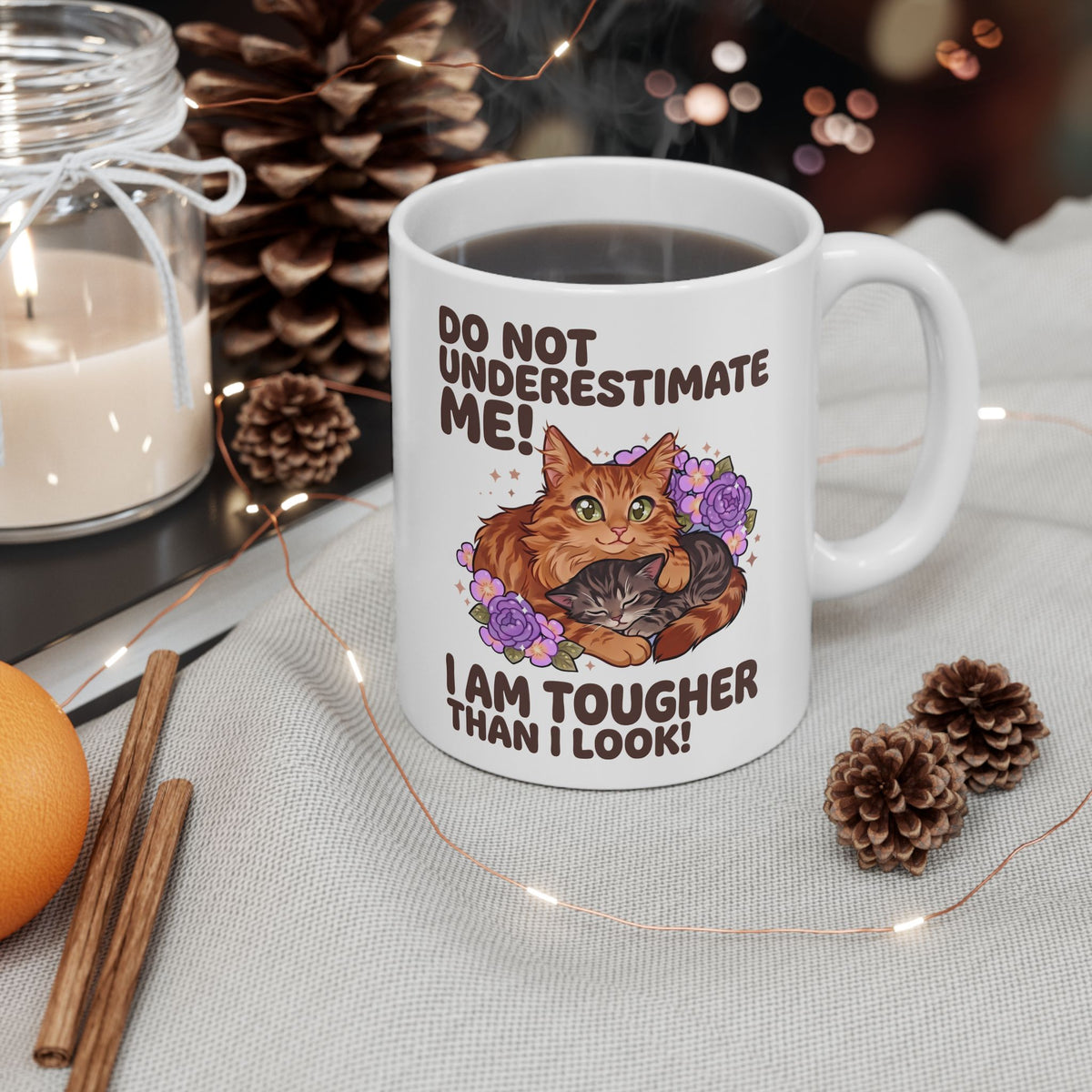Do Not Underestimate Me I Am Tougher Than I Look Ceramic Mug — Cute Fluffy Orange Cat Mug