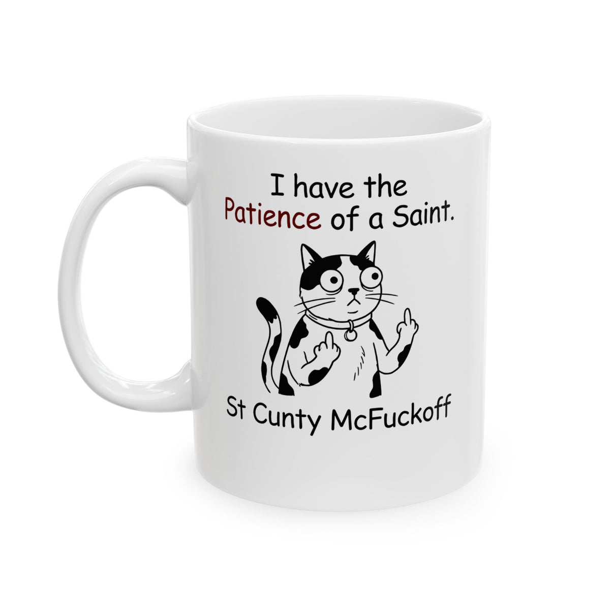 I Have the Patience of a Saint 'St Cunty Mcfuckoff' Cat Ceramic Mug