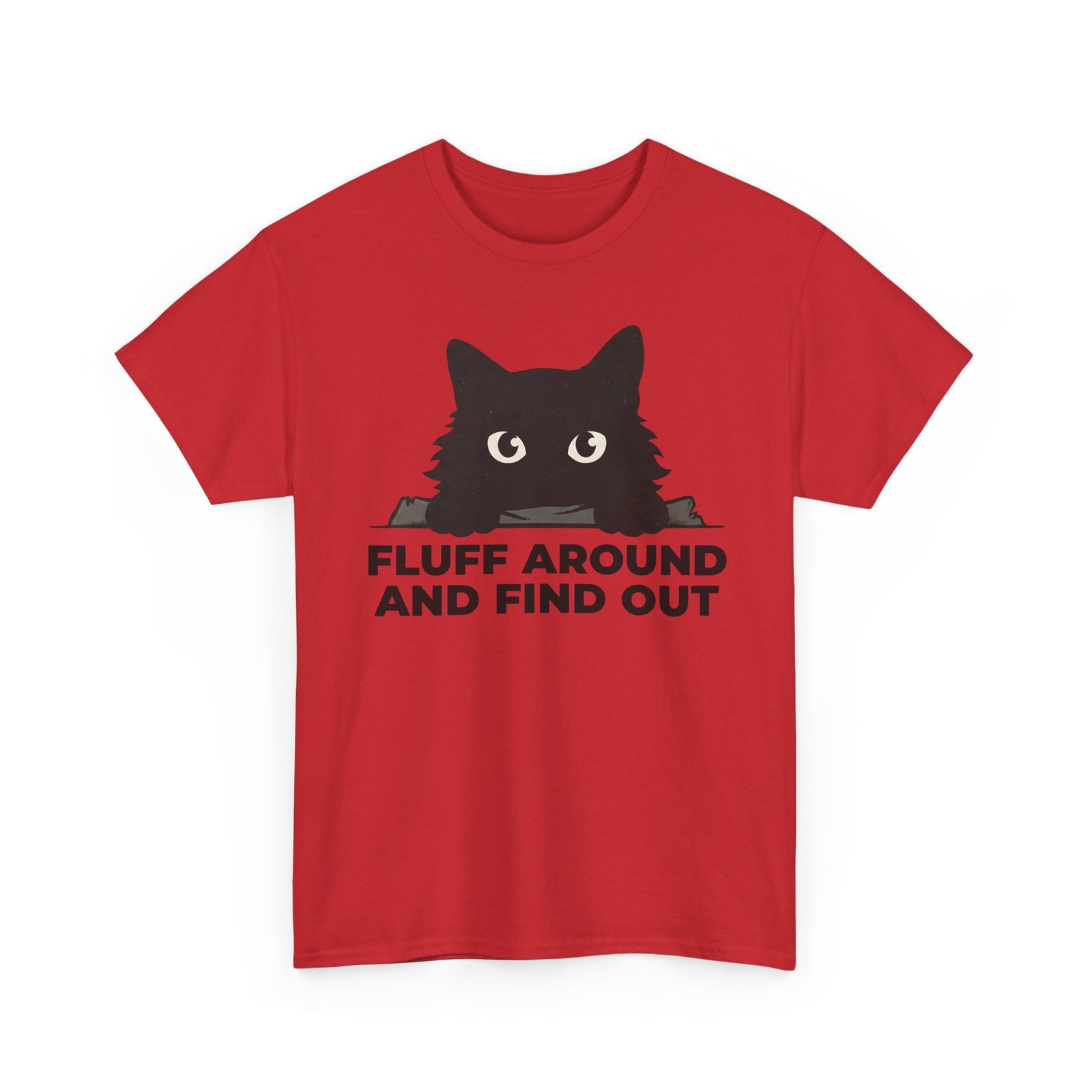 Fluff Around And Find Out T-Shirt — Playful Graphic Tee