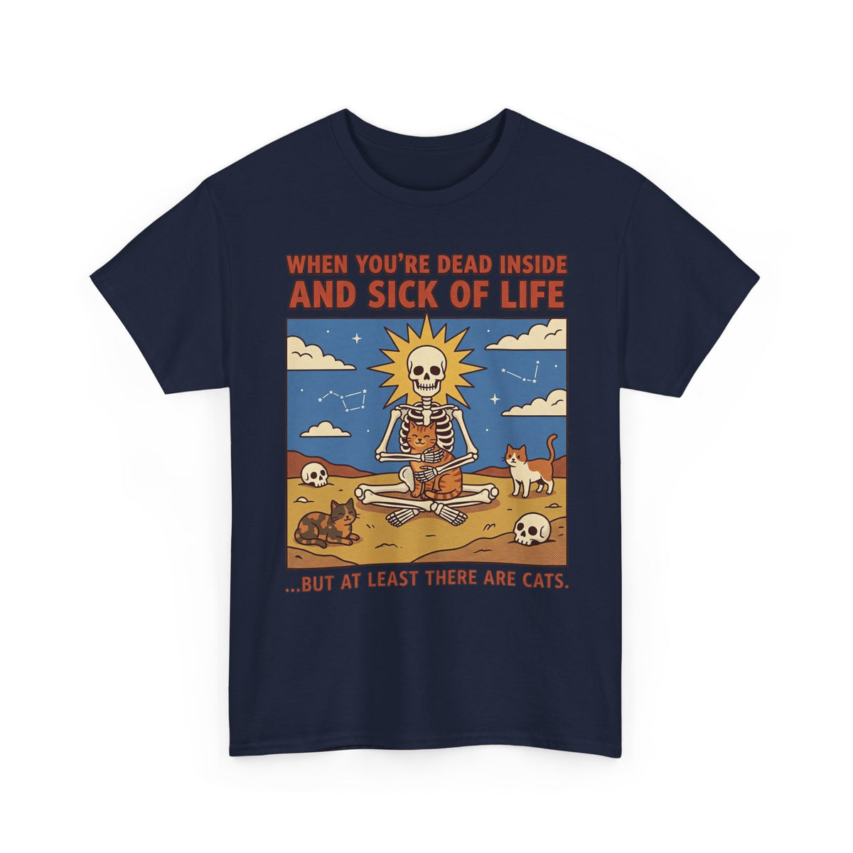 Funny Cat T-Shirt — "When You're Dead Inside But At Least There Are Cats"