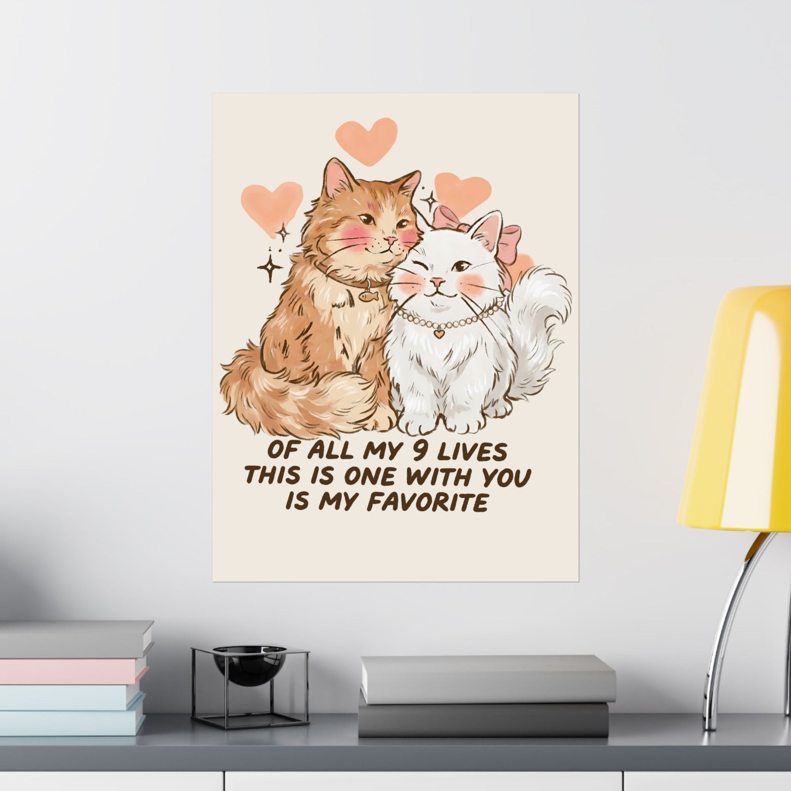 Of All My 9 Lives Poster — Cute Wholesome Romantic Feline Graphic Poster
