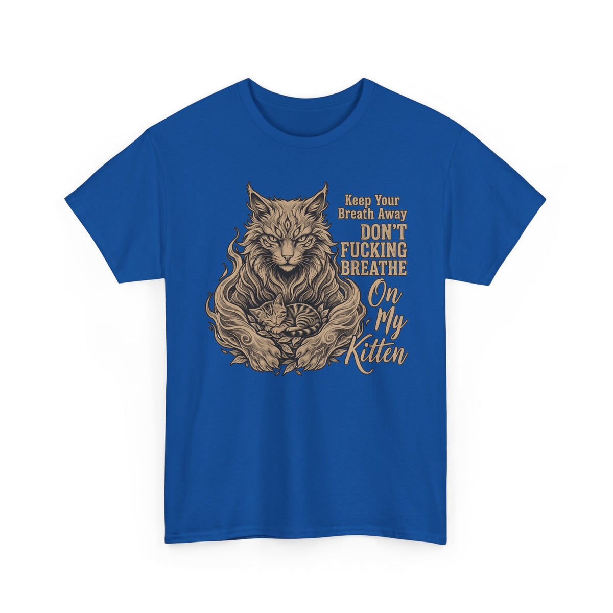 Funny Protective Cat T-Shirt “Keep Your Breath Away Don’t Fucking Breathe On My Kitten” Graphic Tee