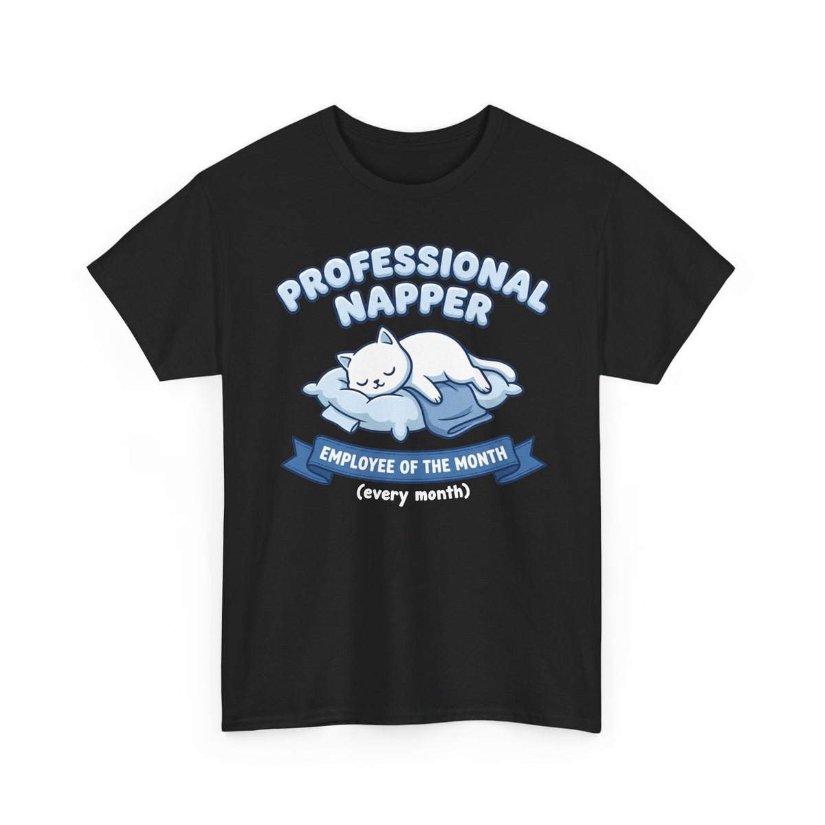 Professional Napper T‑Shirt — "Employee of the Month (Every Month)" Cat Tee