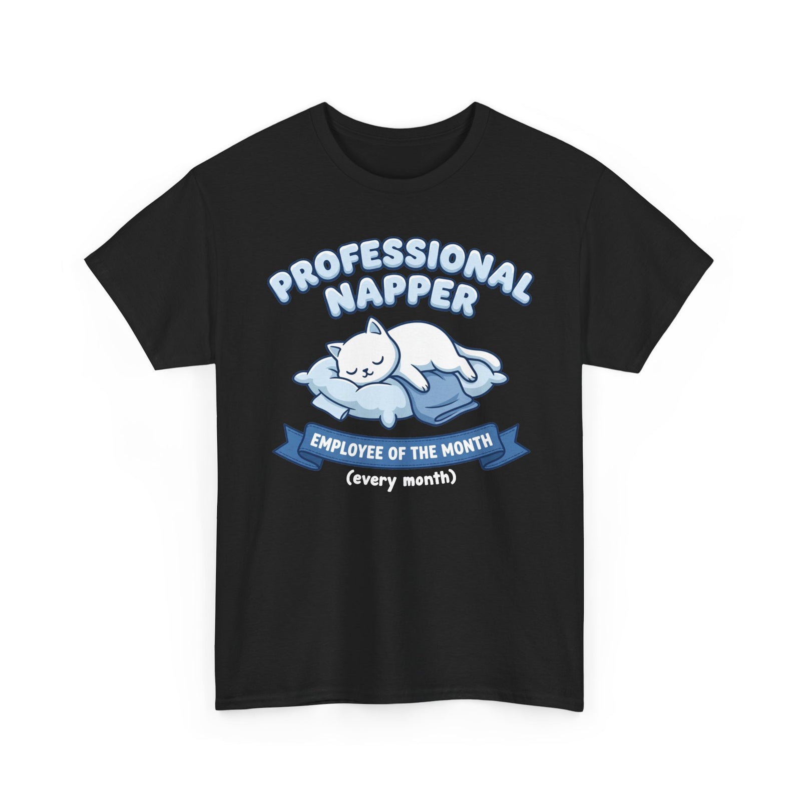 Professional Napper T‑Shirt — "Employee of the Month (Every Month)" Cat Tee