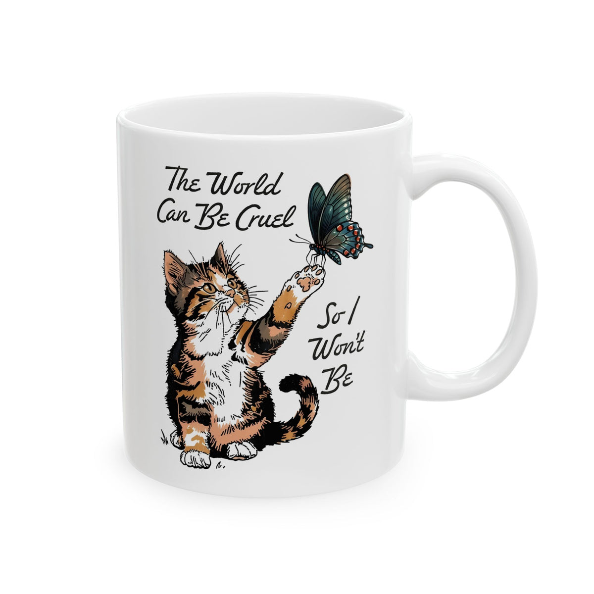 'The world can be cruel So I won't be' Cat Lovers Ceramic Mug — Kindness Message Mug