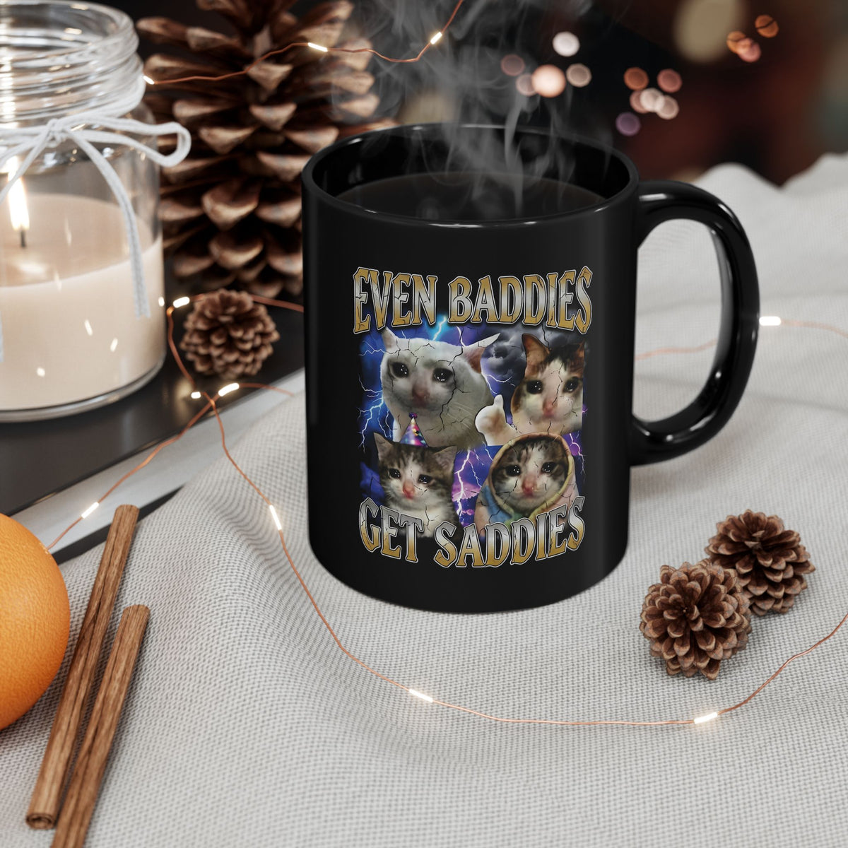 Even Baddies Get Saddies Cat Meme Black Mug