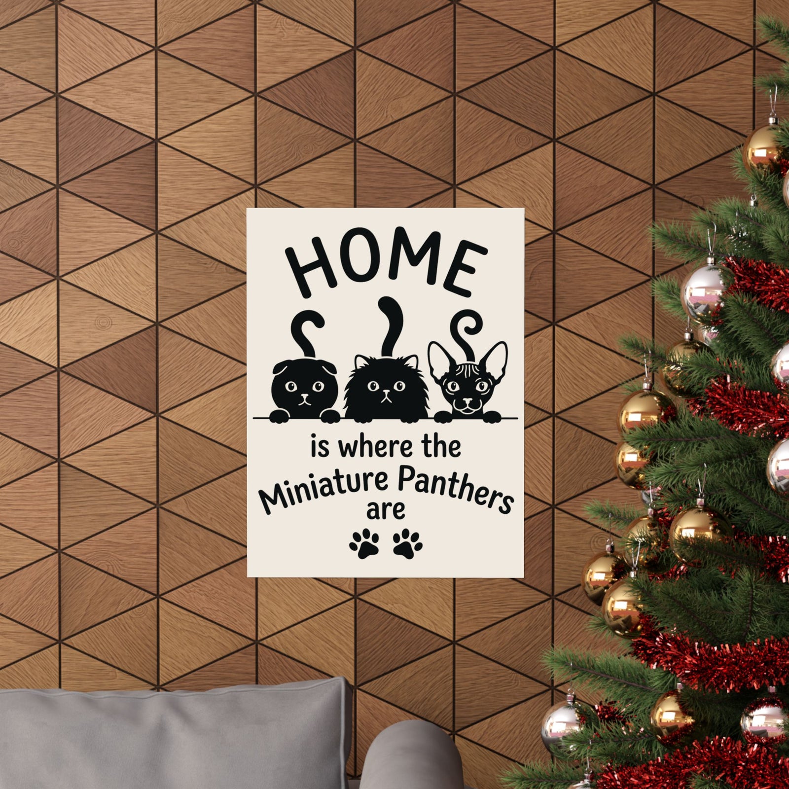 Miniature Panthers Home Poster — "Home is where the Miniature Panthers are"