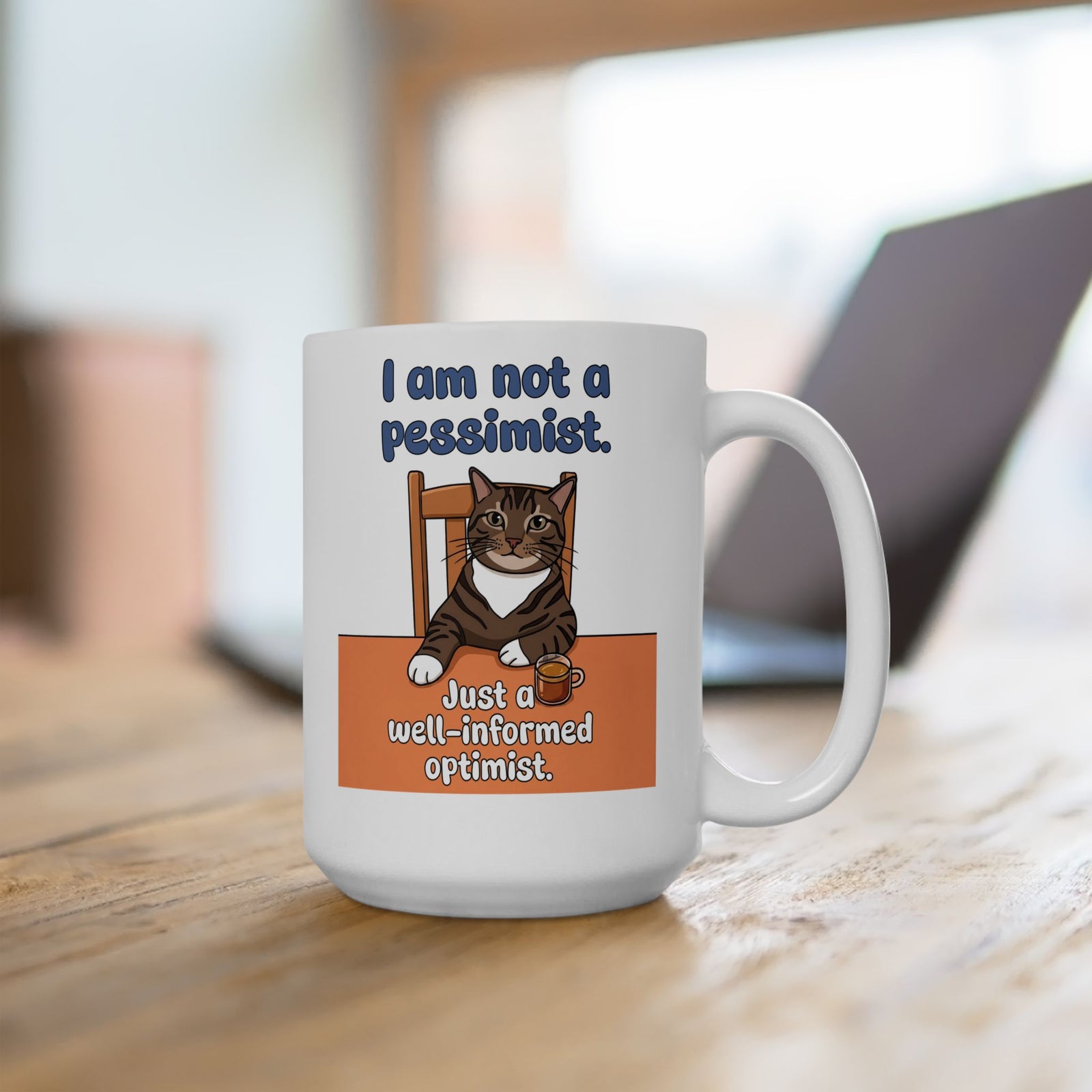 I Am Not A Pessimist Ceramic Mug — Funny Well-Informed Optimist Cat Mug
