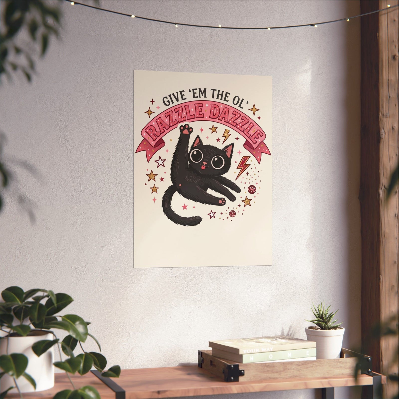 Razzle Dazzle Cat Poster — Give 'em the Ol' Razzle Dazzle