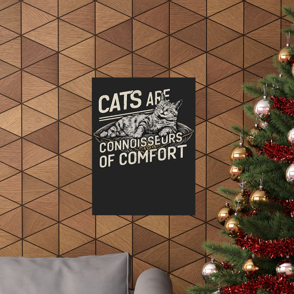 Cats Are Connoisseurs of Comfort Poster