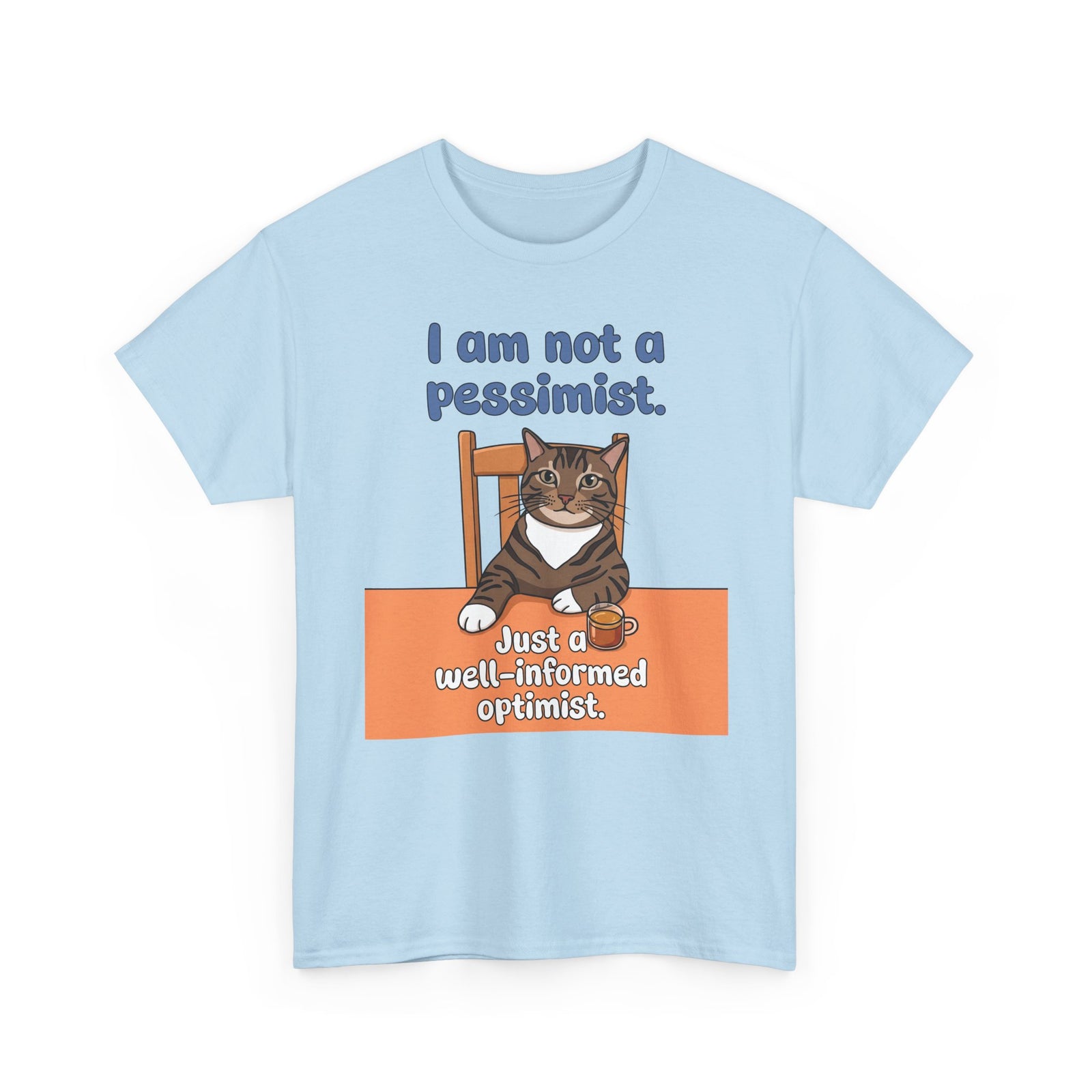 I Am Not A Pessimist T-Shirt — Funny Well-Informed Optimist Cat Tee