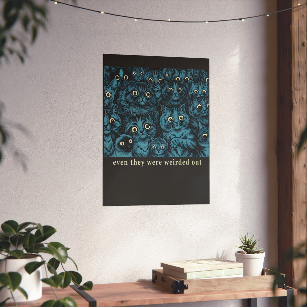 “Even Cats Were Weirded Out” Poster — Funny Cat Graphic Poster