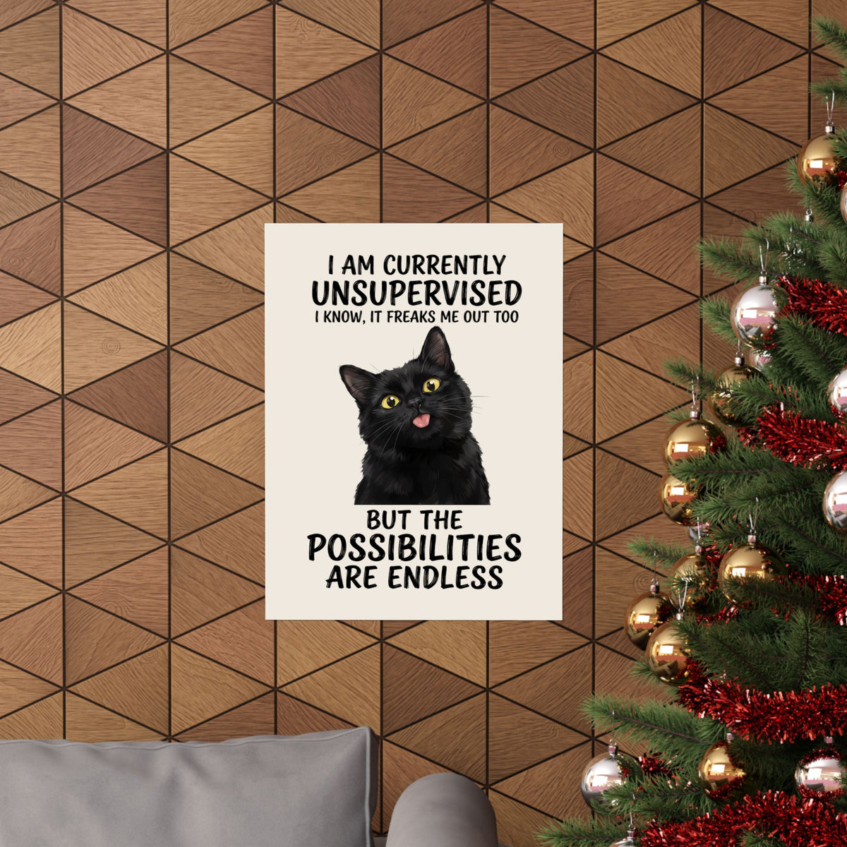 Cute Black Cat Poster — "I Am Currently Unsupervised. I Know, It Freaks Me Out Too"