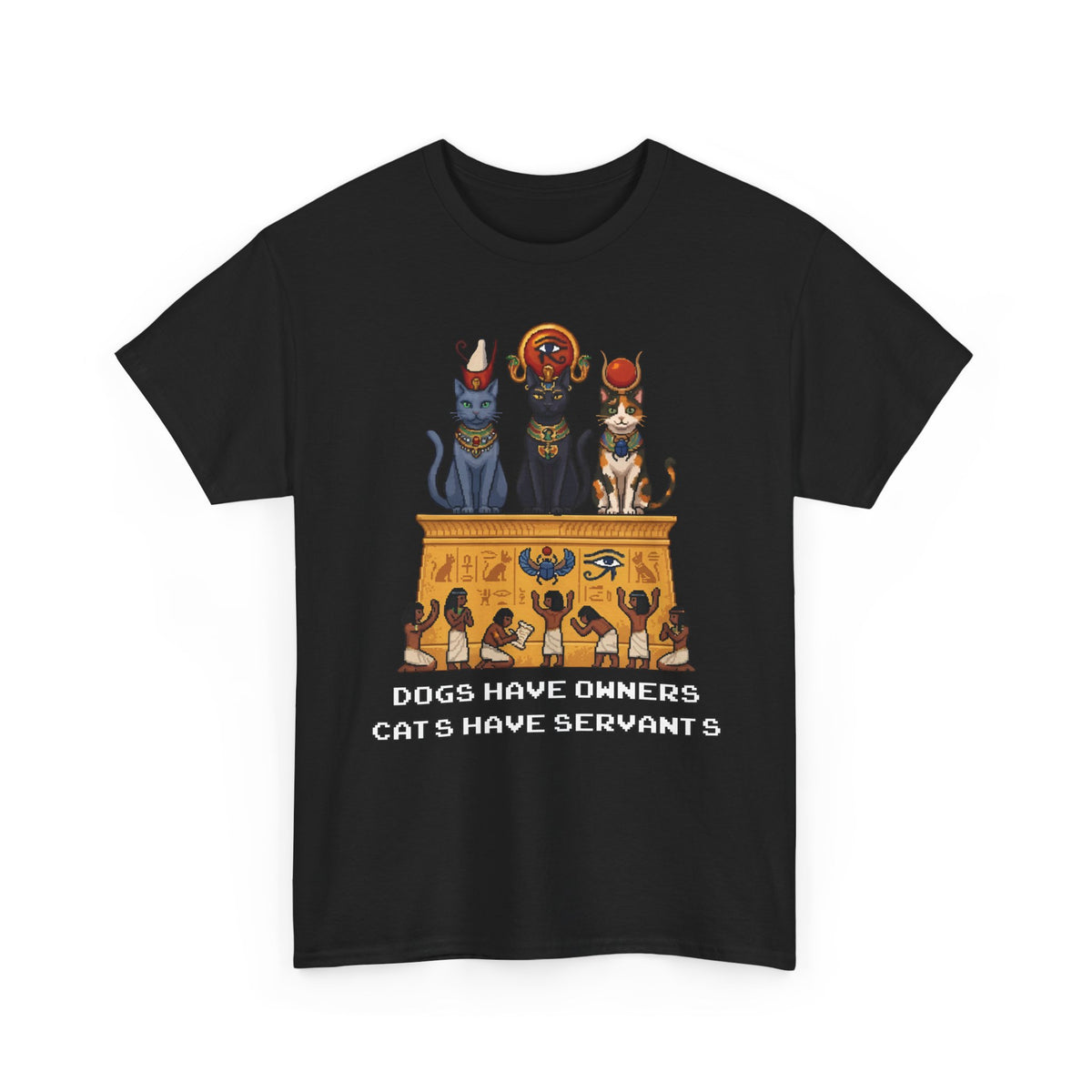 Cats Have Servants T-Shirt — Funny Cat Owner Tee