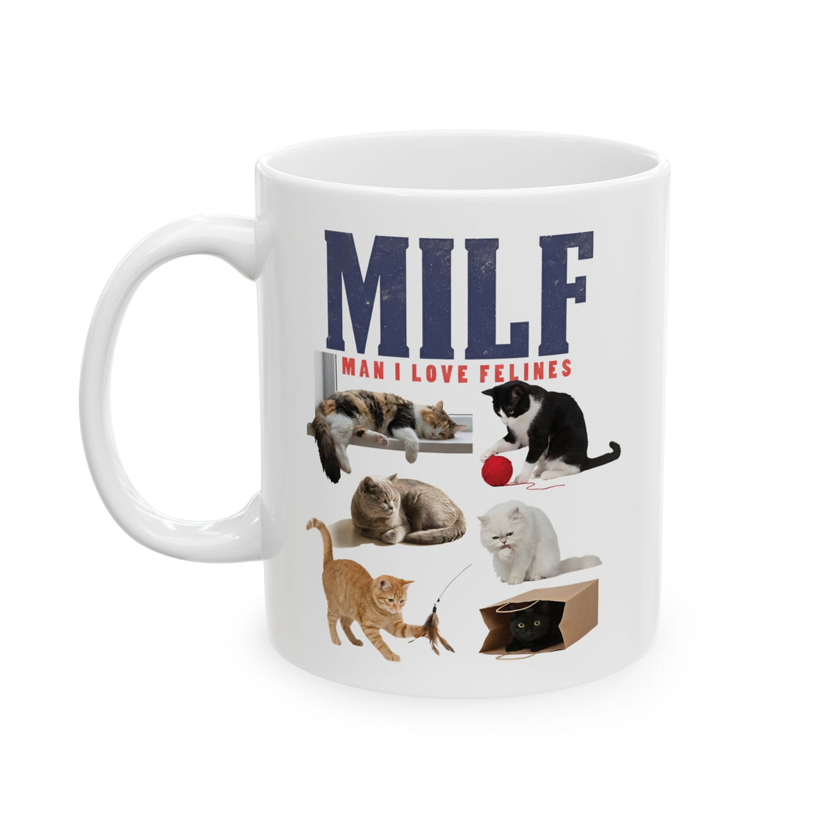 MILF 'Man I Love Felines' Ceramic Mug – Funny Cat Lover Mug