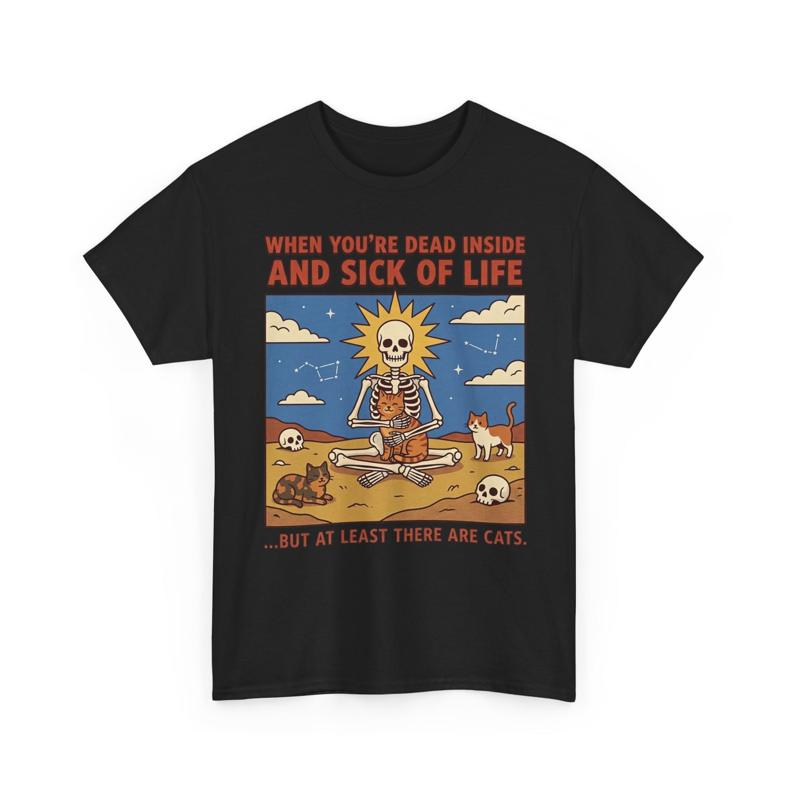 Funny Cat T-Shirt — "When You're Dead Inside But At Least There Are Cats"