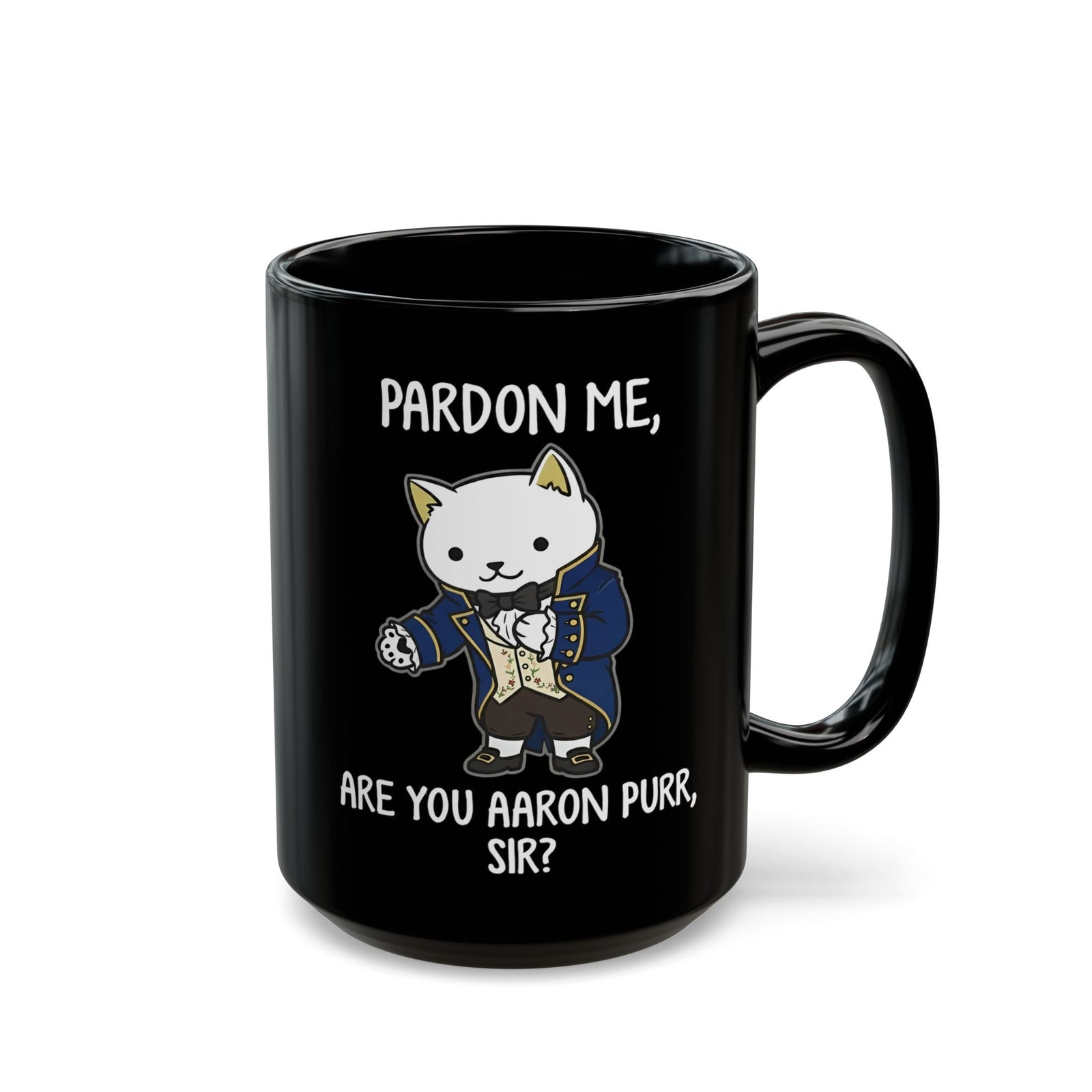 Pardon Me Are You Aaron Purr Cat Black Mug — Funny Cat Quote Mug