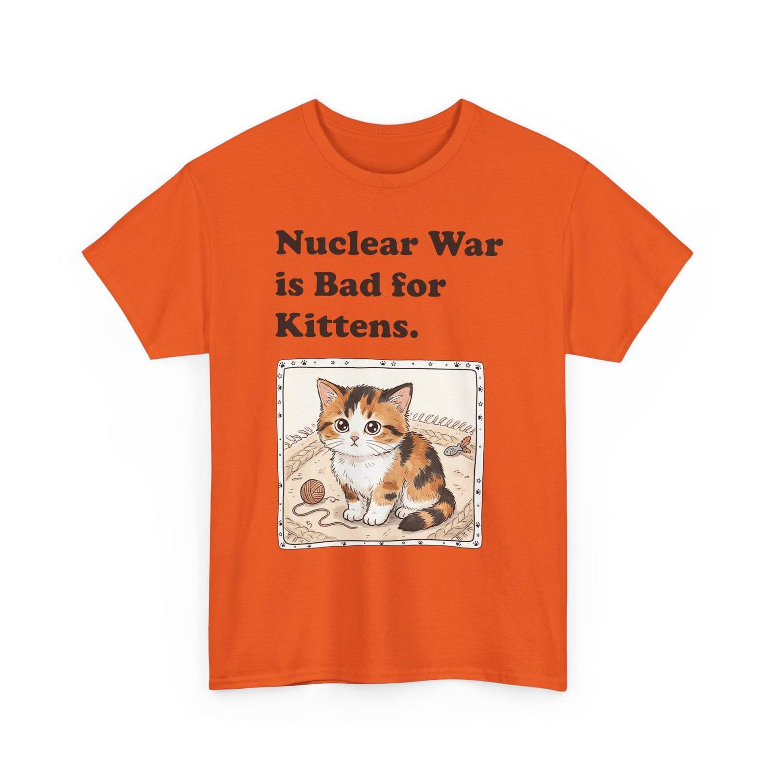 Nuclear War Is Bad for Kittens T-Shirt
