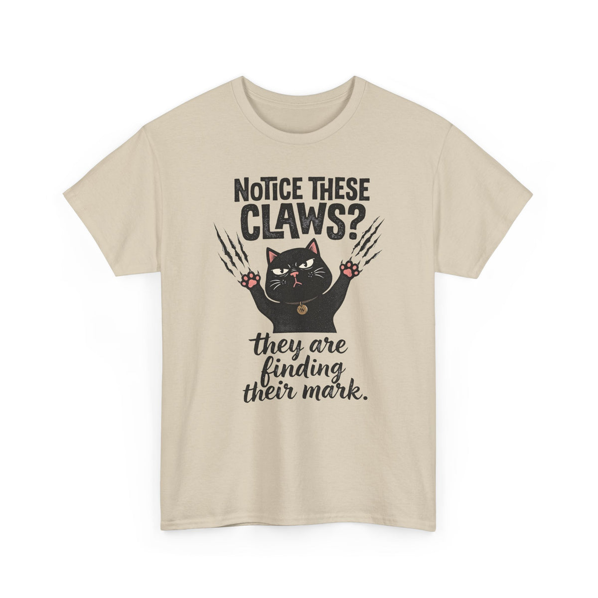 Claws Finding Their Mark T-Shirt — Notice These Claws Graphic Tee