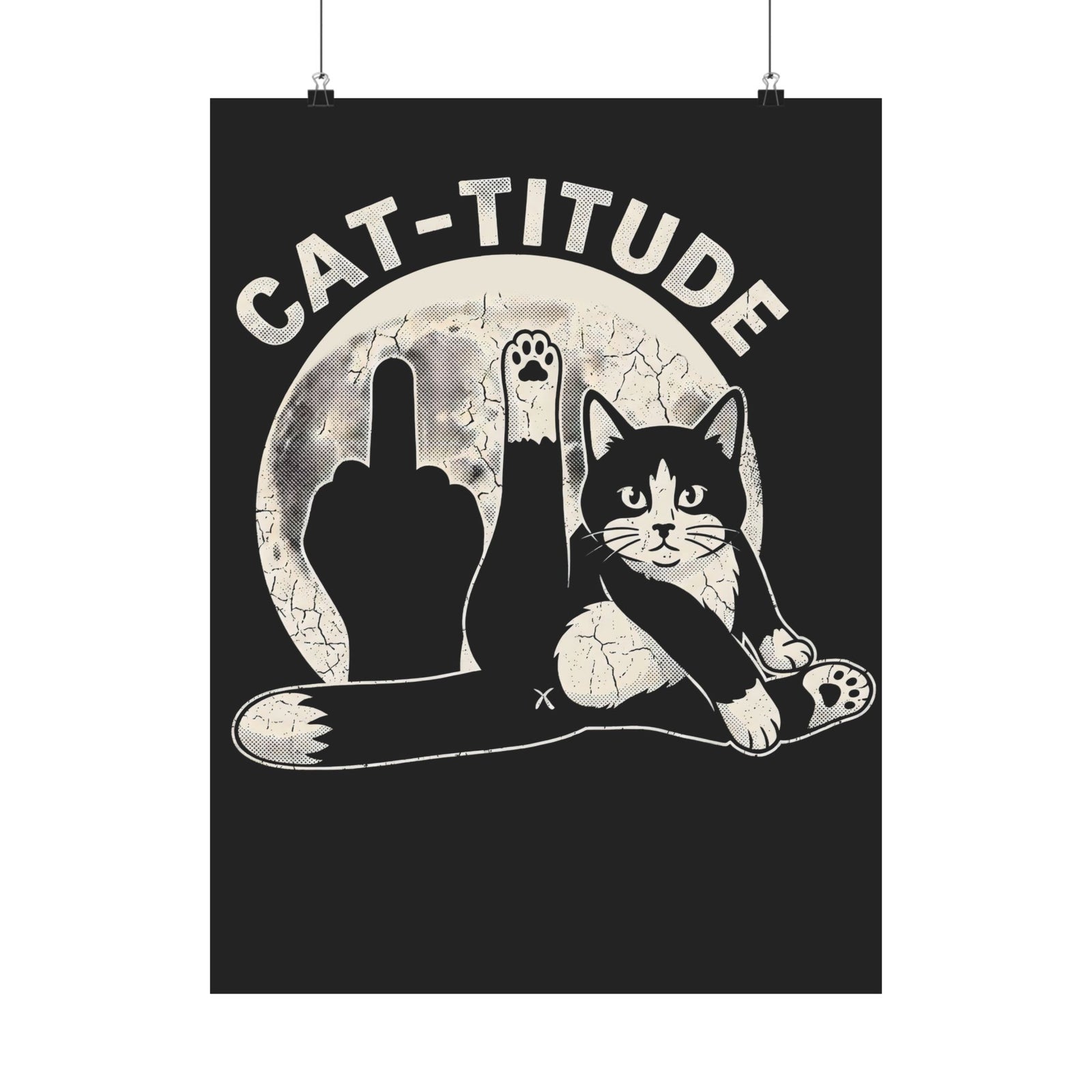 Cattitude Poster — Funny Cat Attitude Poster