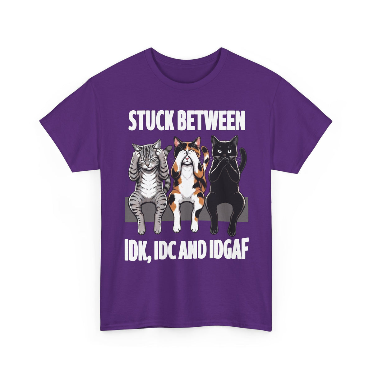 Stuck Between IDK IDC And IDGAF T-Shirt — Funny Sarcastic Three Cats Tee