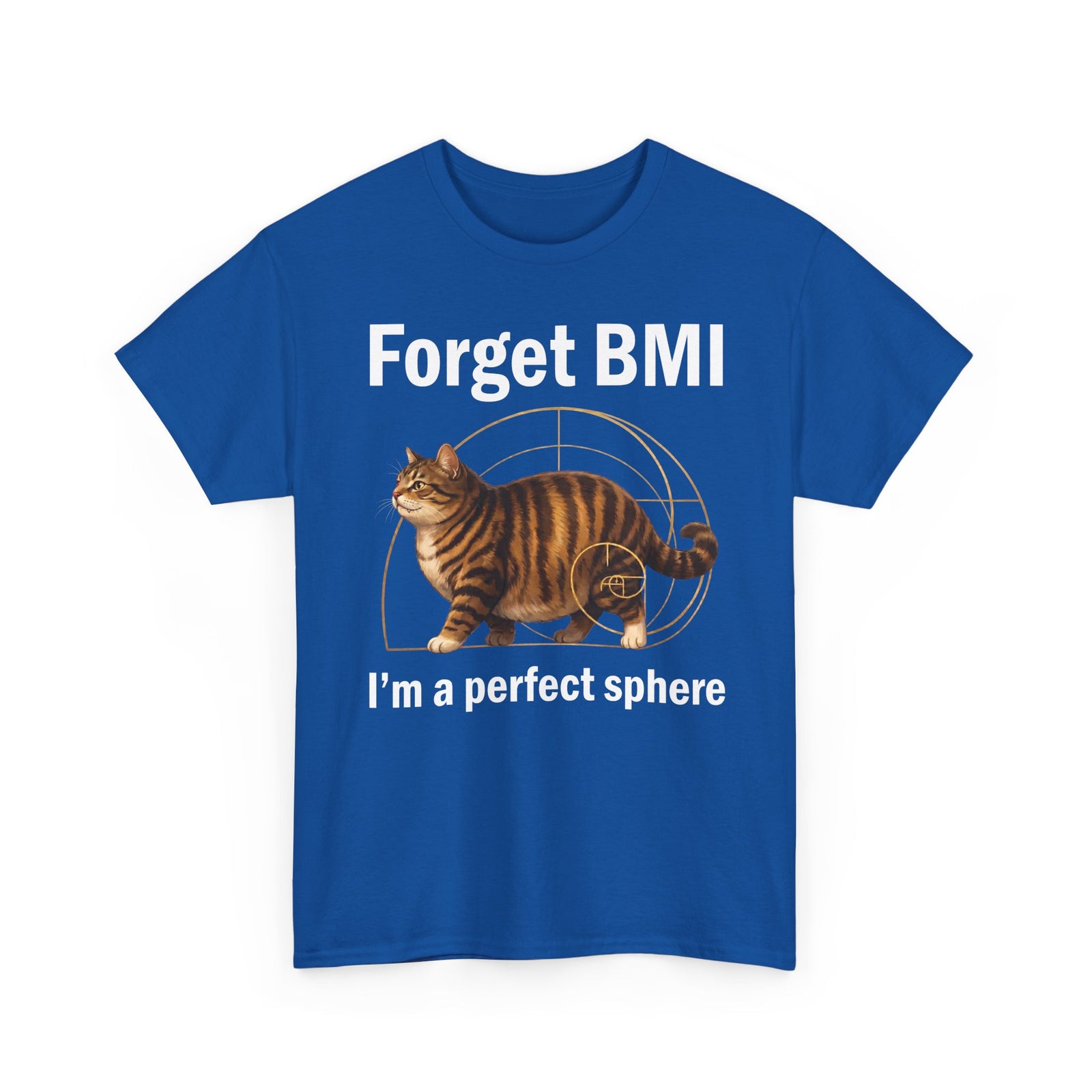 "Forget BMI I'm A Perfect Sphere" Funny Chonk Cat T-Shirt