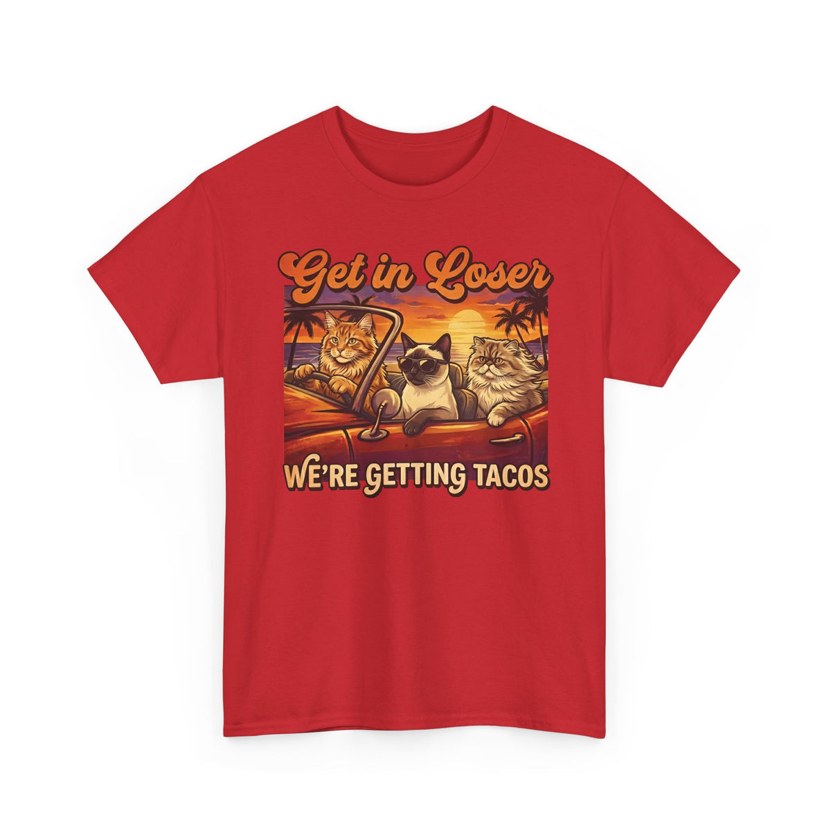Get In Losers We're Getting Tacos Cats T-Shirt