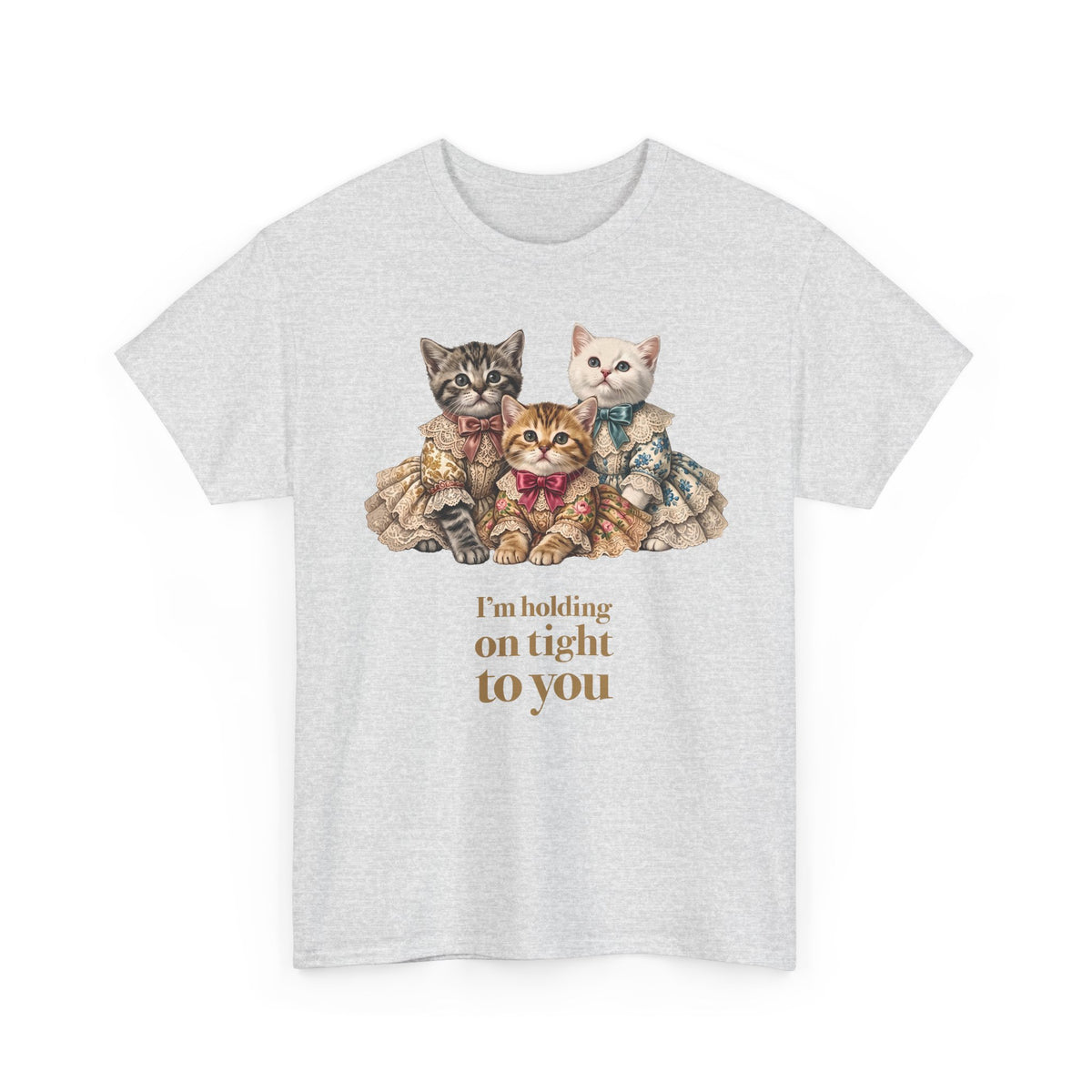 I'm Holding On Tight To You T-Shirt — Vintage Victorian Kittens Tee