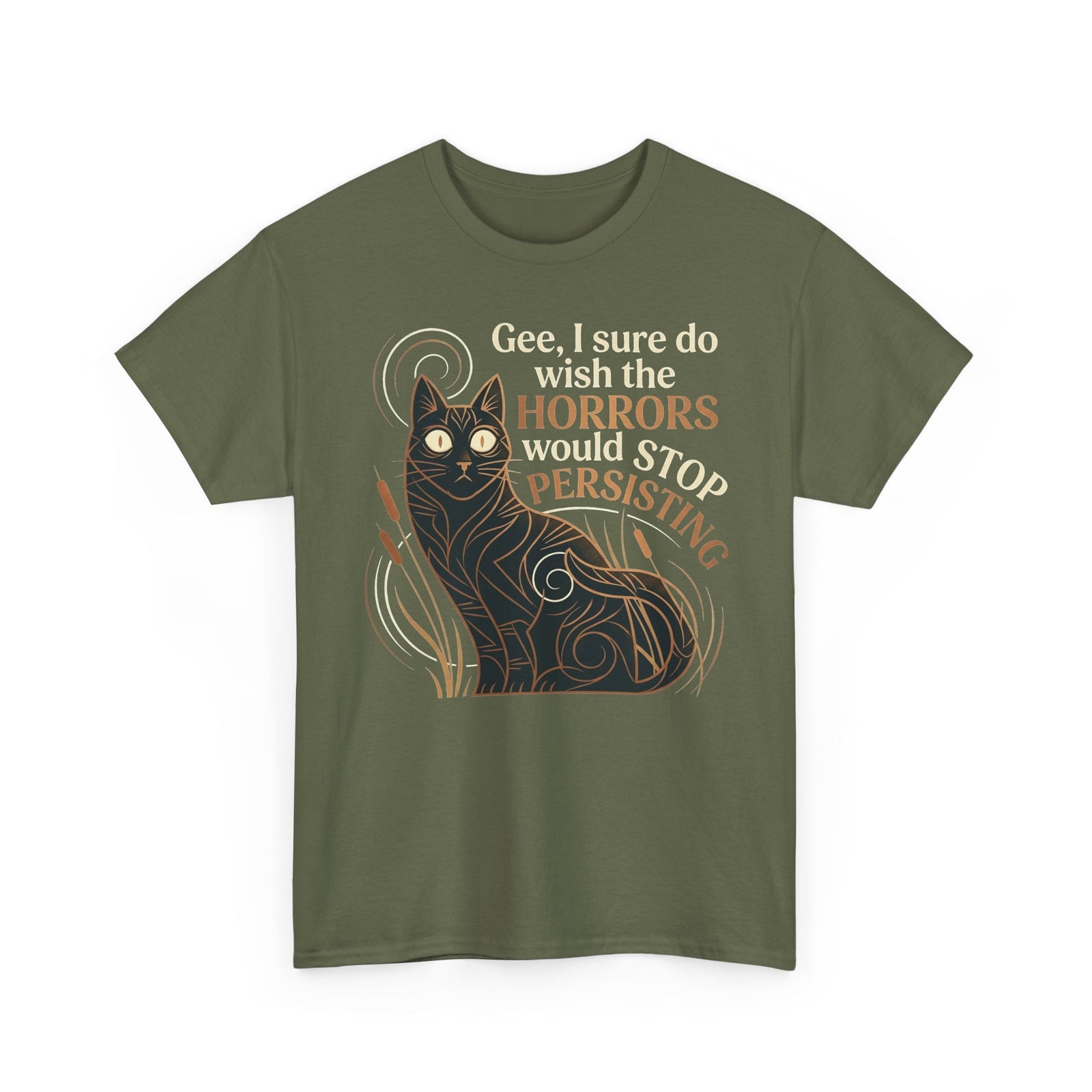 Horror-Persisting Cat T-Shirt — "Gee, I sure do wish the horrors would stop persisting"