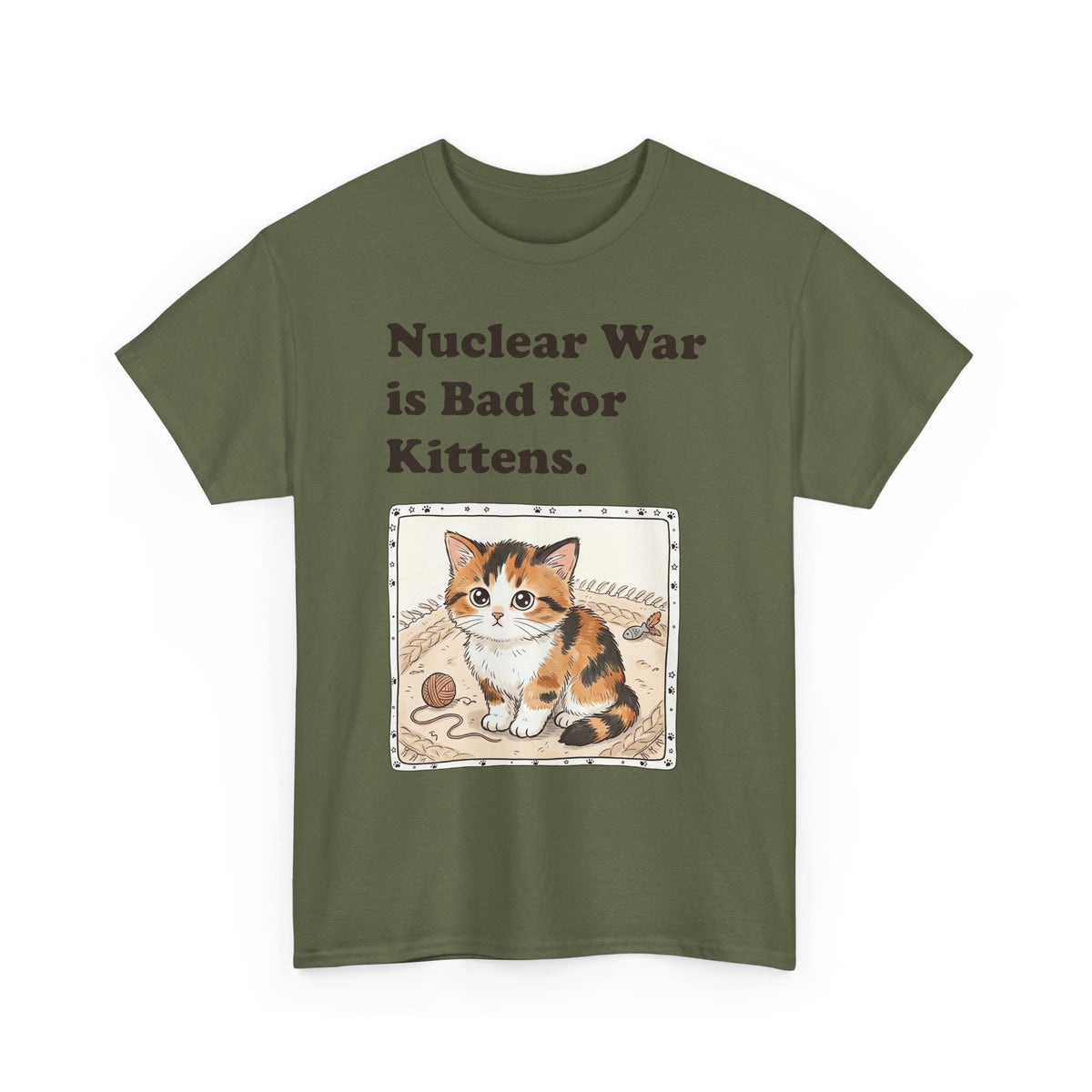 Nuclear War Is Bad for Kittens T-Shirt