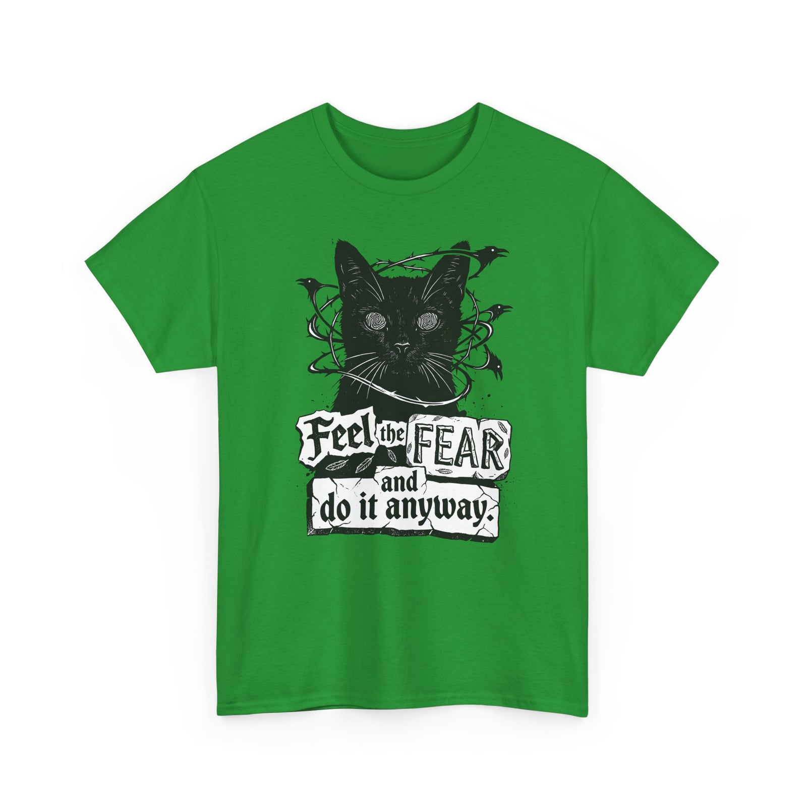 Feel And Fear Do It Anyway T-Shirt — Black Cat Inspirational Tee