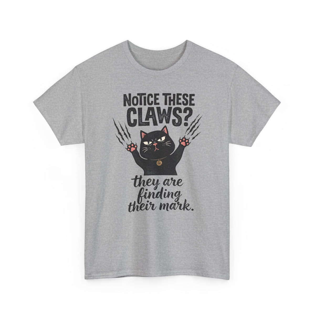 Claws Finding Their Mark T-Shirt — Notice These Claws Graphic Tee