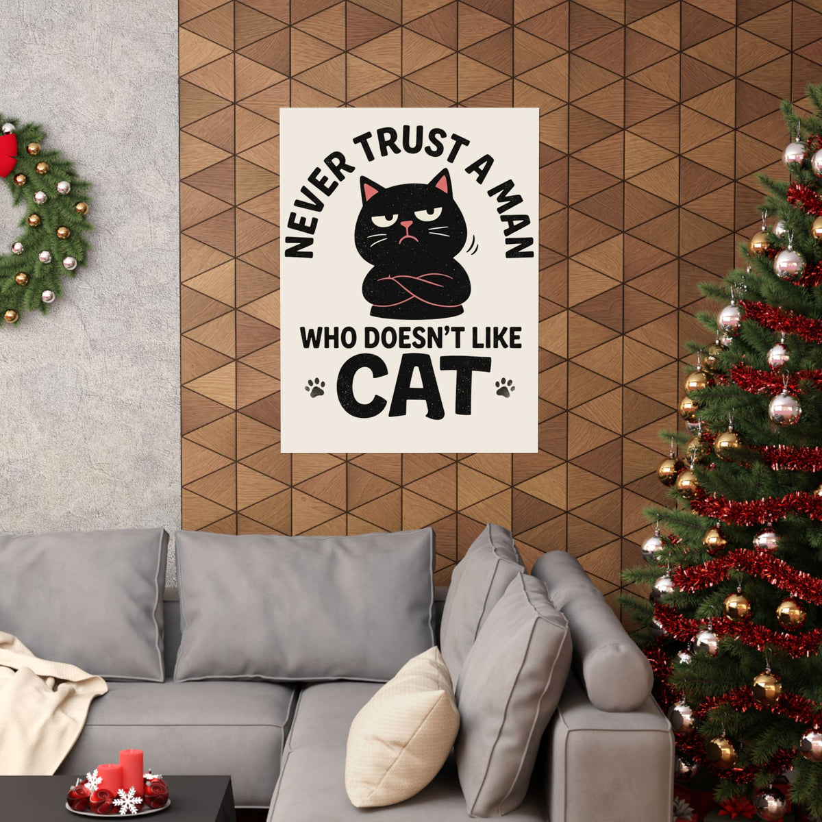 Cat Lover Poster — "Never Trust A Man Who Doesn't Like Cats" Graphic Poster