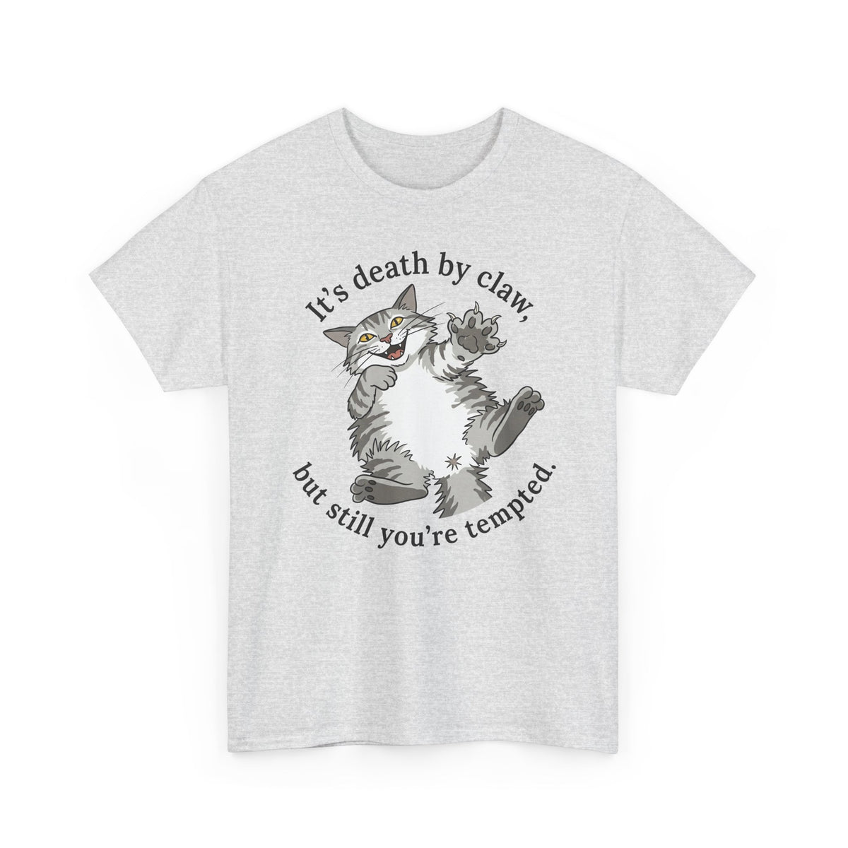 Cat Lovers T‑Shirt — "It's Death by Claw, but Still You're Tempted" Cute Kitten Tee