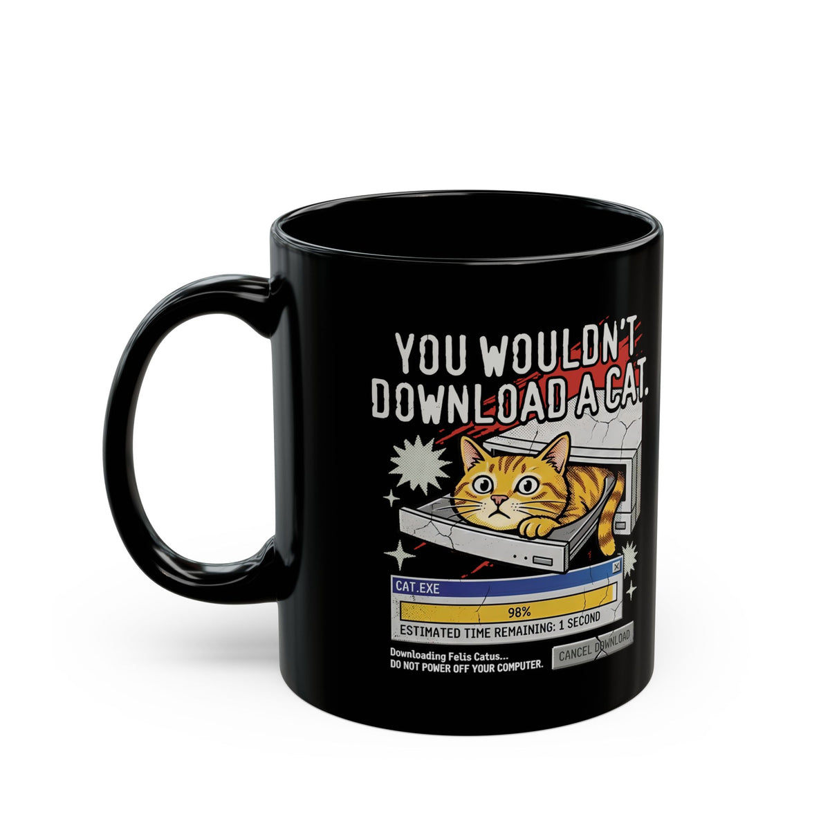 You Wouldn't Download A Cat Funny Cat Black Mug
