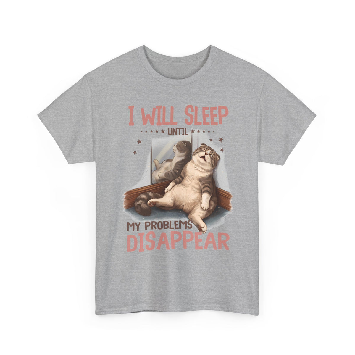 I Will Sleep Until My Problems Disappear T-Shirt — Funny Lazy Cat Graphic Tee