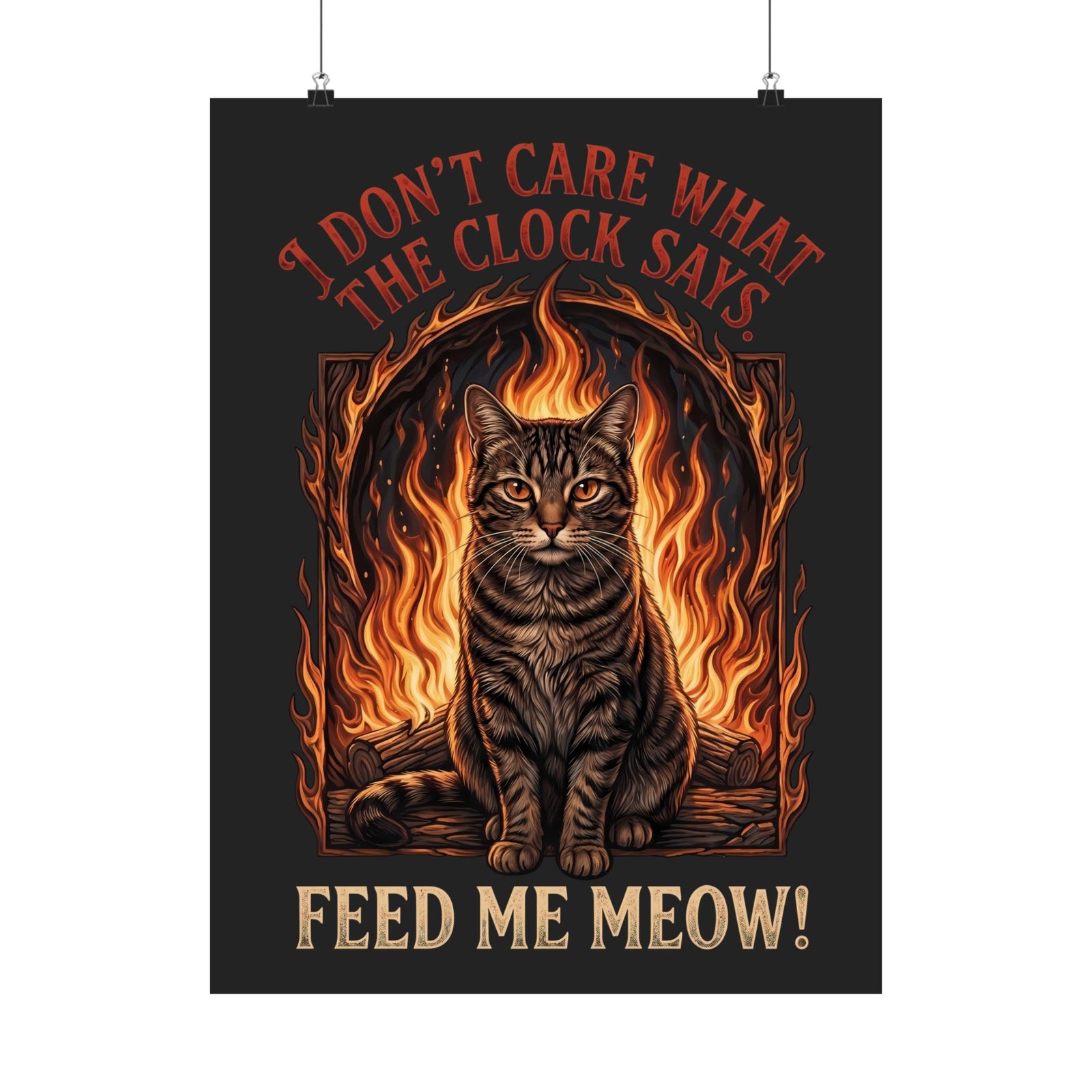Feed Me Meow Poster — Funny Hungry Tabby Cat Fiery Graphic Poster